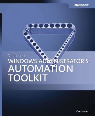 Microsoft  Windows  Administrator's Automation Toolkit by Don Jones
