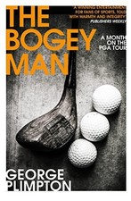 The Bogey Man: A Month on the PGA T..., Plimpton, Georg