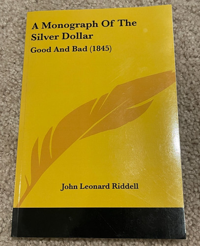 Monograph of Silver Dollar by John Leonard Riddell - Numismatic Book L2