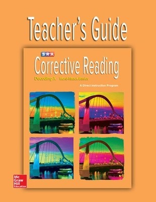 Corrective Reading Decoding Level A, Teacher Guide: Word Attack Basics by McGraw