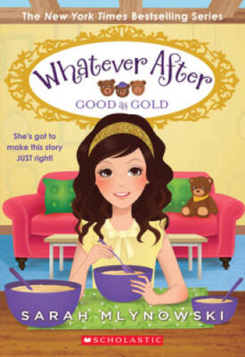 Good as Gold (Whatever After 14) - Paperback By Mlynowski, Sarah - VERY GOOD