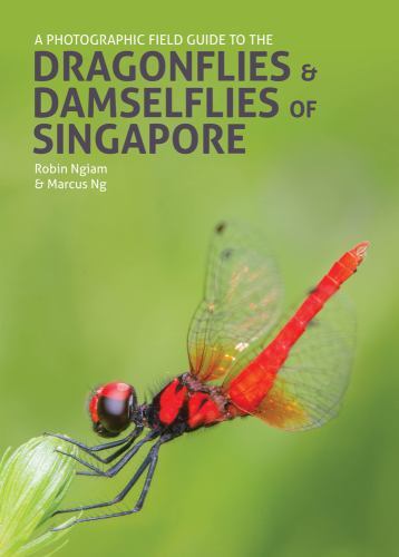 Photographic Field Guide to the Dragonflies and Damselflies of Singapore by ...