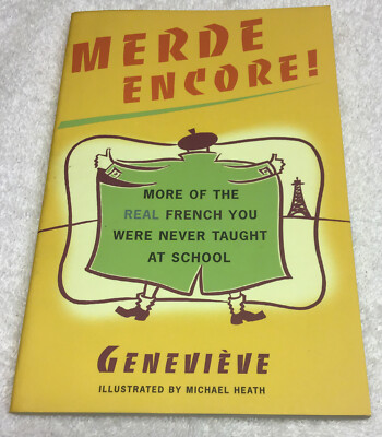 Merde Encore!: More of the Real French You ... by Genevieve, Genevieve Paperback