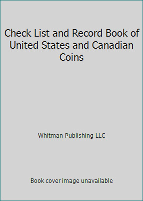 Check List and Record Book of United States and Canadian Coinsby Whitman Publishing LLC | PB | VeryGood