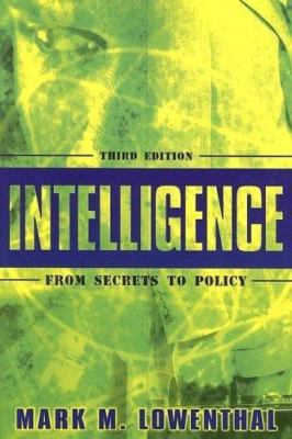 Intelligence : From Secrets to Policy by Mark M. Lowenthal (2005, Perfect)