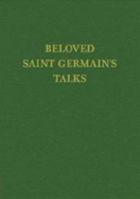 Beloved Saint Germain's Talks by Saint Germain: Used