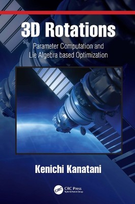 3D Rotations: Parameter Computation and Lie Algebra based Optimization by Kenich