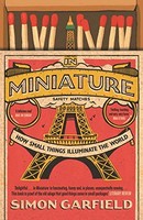 Simon Garfield - In Miniature How Small Things Illuminate The World - G245Z