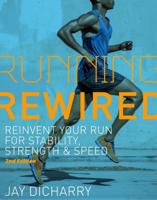 Running Rewired: Reinvent Your Run for Stability, Strength, and Speed, 2nd Edit - Image 4