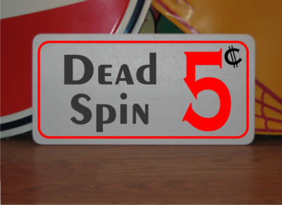 Dead Spin 5 cents Metal Sign