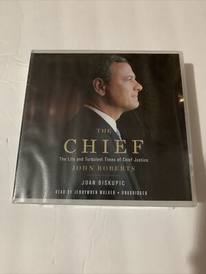 The Chief: The Life and Turbulent Times of Chief Justice John Roberts Audiobook