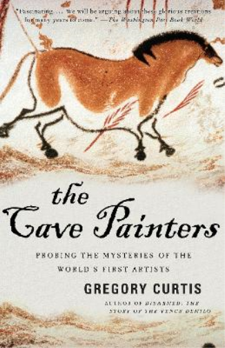 Gregory Curtis The Cave Painters (Tascabile)