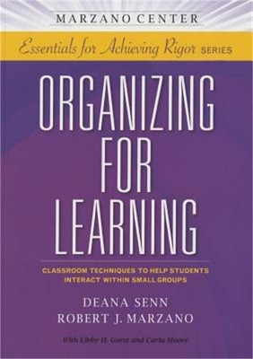 Organizing for Learning: Classroom Techniques to Help Students Interact Within S