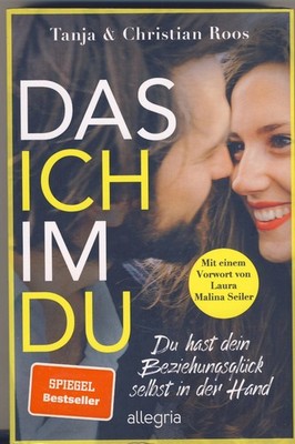 Das Ich im Du: Du hast dein Beziehungsglück selbst in der Hand | Der Ratgeb ...