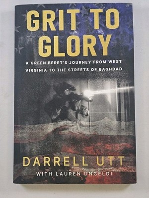 Grit to Glory: A Green Beret's Journey from West Virginia to the Streets of...