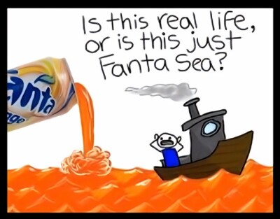 IS THIS REAL LIFE OR JUST FANTA SEA? ocean boat soda play words fantasy MAGNET