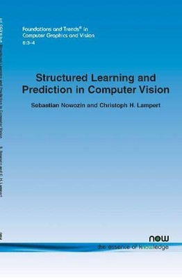 Structured Learning and Prediction in Computer Vision                          