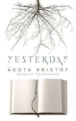 Yesterday by Agota Kristof (Paperback, 2019)