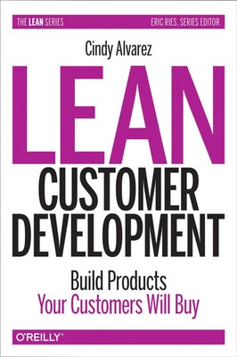 Lean Customer Development | Building Products Your Customers Will Buy | Alvarez