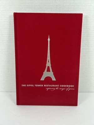 The Eiffel Tower Restaurant Cookbook Capturing the Magic of Paris Jean Joho 2008