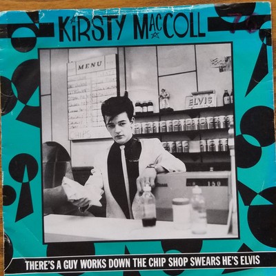 Kirsty MacColl - There's A Guy Works Down The Chip Shop Swears He's Elvis - (POS