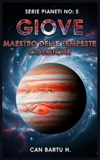 Giove: Maestro Delle Tempeste Cosmiche by Can Bartu H. Paperback Book