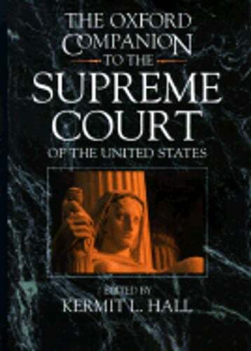 The Oxford Companion to the Supreme Court of the United States by Kermit L Hall