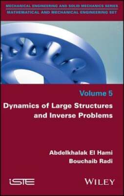 Dynamics of Large Structures and Inverse Problems by Abdelkhalak El Hami: Used