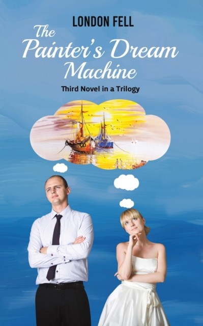The Painter's Dream Machine by London Fell PAPERBACK 9781647507008