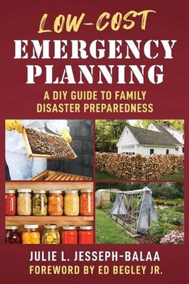 Low-Cost Emergency Planning: A DIY Guide to Family Disaster Preparedness by Juli