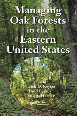 Managing Oak Forests in the Eastern United States by Patrick D. Keyser Paperback