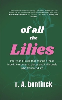 Of all the Lilies: Poetry and Prose that enshrine those indelible moments, place