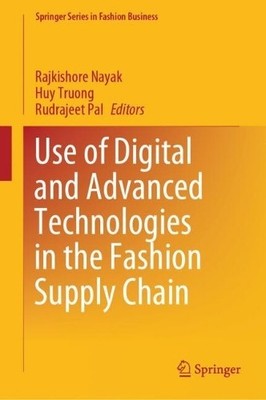 Use of Digital and Advanced Technologies in the Fashion Suppl... - 9789819775279