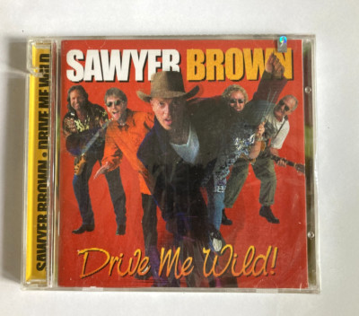Drive Me Wild by Sawyer Brown (CD, 1999) Brand New and Factory Sealed
