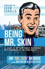 Being Mr. Skin: 20 Years of Nip Slips, Cheek Peeks, and Fast-Forwarding to the