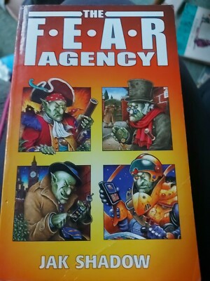 The F.E.A.R. Agency (F.E.A.R. Adventures) By Jak Shadow