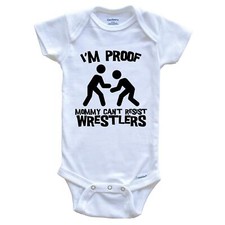 I'm Proof Mommy Can't Resist Wrestlers Funny Wrestling Baby Bodysuit