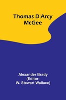 Thomas D'arcy Mcgee | Alexander Brady | Taschenbuch | Englisch | 2024