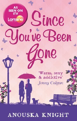 Since You've Been Gone By Anouska Knight