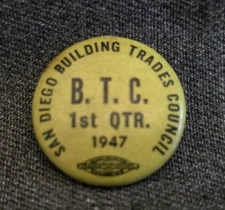 1947 San Diego Building Trades Council Pinback Button  B.T.C. 1st QTR.