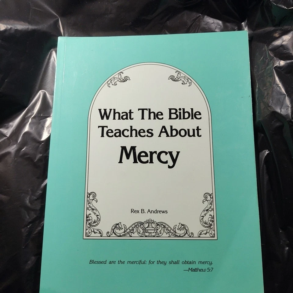 Rex B. Andrews - What The Bible Teaches About Mercy Paperback Book - Image 2 of 4