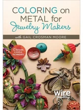 Coloring on Metal for Jewelry Makers Gail Crosman Moore DVD
