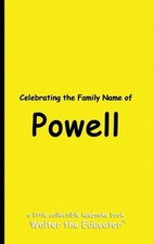 Celebrating the Family Name of Powell by Walter the Educator Paperback Book