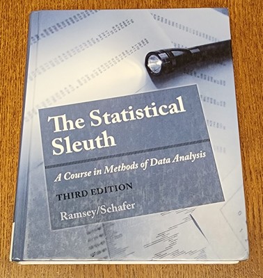 Statistical Sleuth : A Course in Methods of Data Analysis by Daniel Schafer and