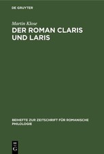 Der Roman Claris Und Laris: In Seinen Beziehungen Zu Altfranz?sischen Artusepik 