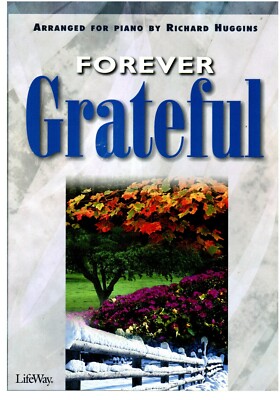 Forever Grateful by  Richard Huggins 2002 Solo Piano  Music Book 382p