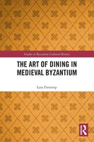 Lara Frentrop | The Art Of Dining In Medieval Byzantium | Taschenbuch | Englisch