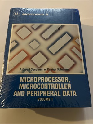 MOTOROLA MICROPROCESSOR MICROCONTROLLER AND PERIPHERAL DATA VOLUME 1 AND 2 NEW