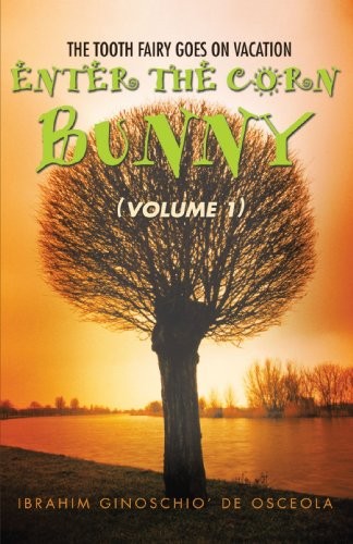 Enter the Corn Bunny: (Volume 1), De-Osceola, Ibrahim 9780595452736 New<- - Picture 1 of 1