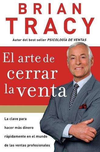 Brian Tracy El arte de cerrar la venta (Tascabile)
